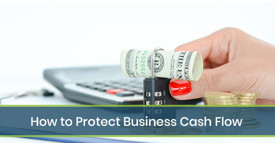 How to Protect Business Cash Flow
