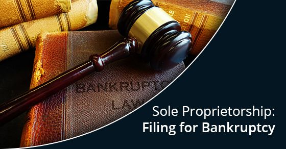 Sole Proprietorship: Filing for Bankruptcy