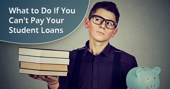 What to Do If You Can't Pay Your Student Loans