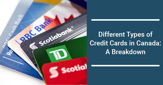 Different Types of Credit Cards in Canada: A Breakdown