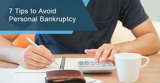 7 Tips to Avoid Personal Bankruptcy