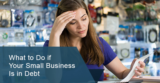 What should you do if your small business is in debt?